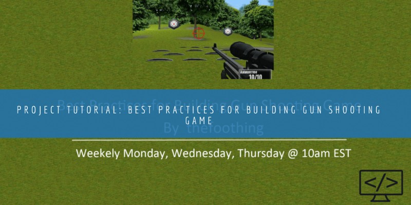 Project Tutorial: Best Practices for Building Gun Shooting Game