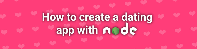 Project name:How to Create a Dating Web App in Node.js