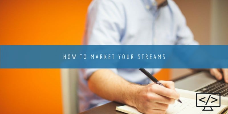 market your streams