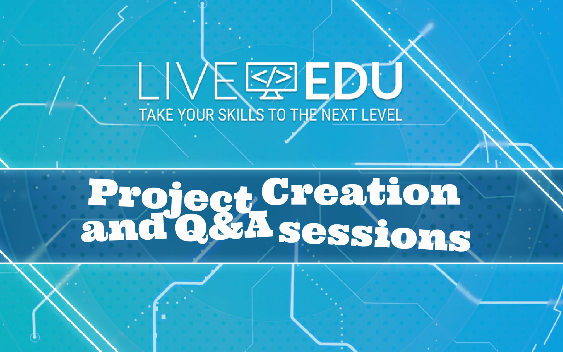 Project Creation and Q&A sessions