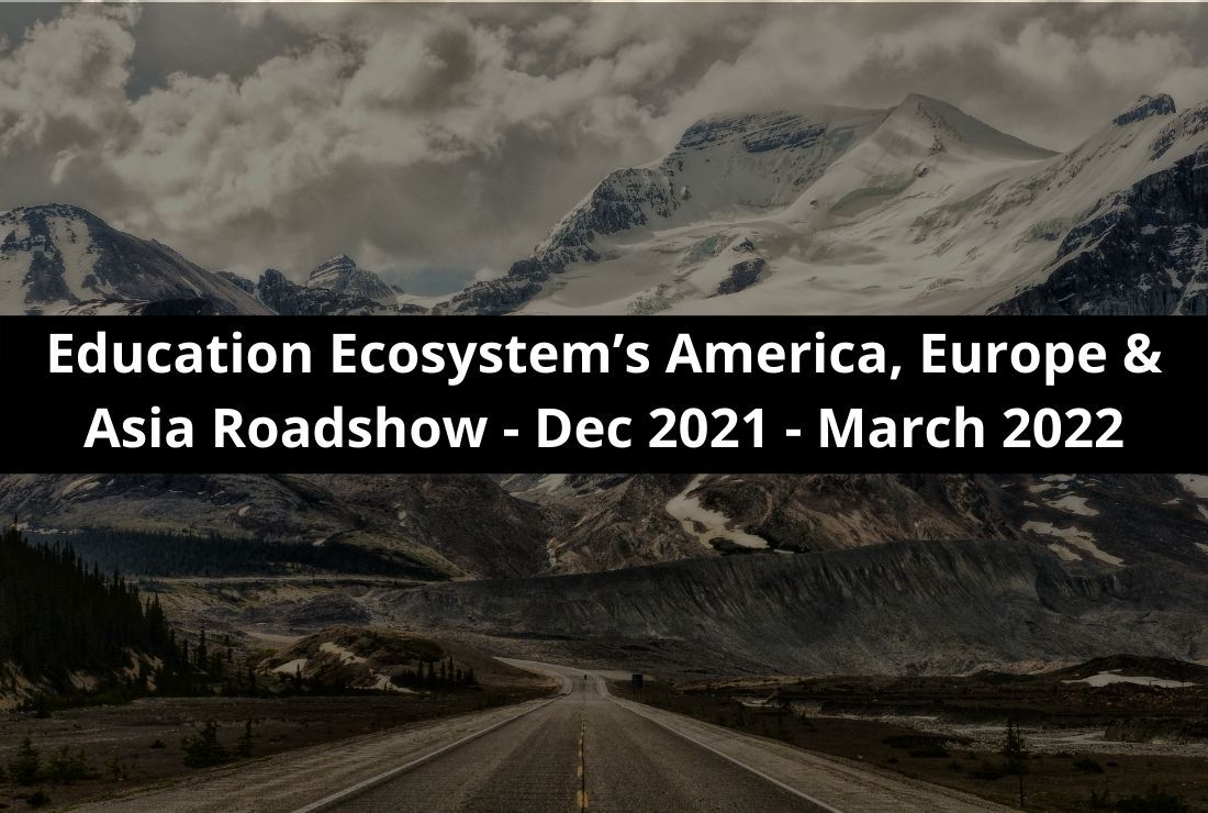 Copy of Education Ecosystem’s America, Europe & Asia Roadshow Dec to Feb 2021