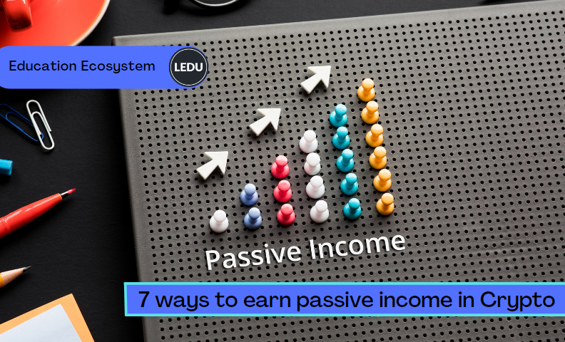 7 ways to earn passive income in Crypto